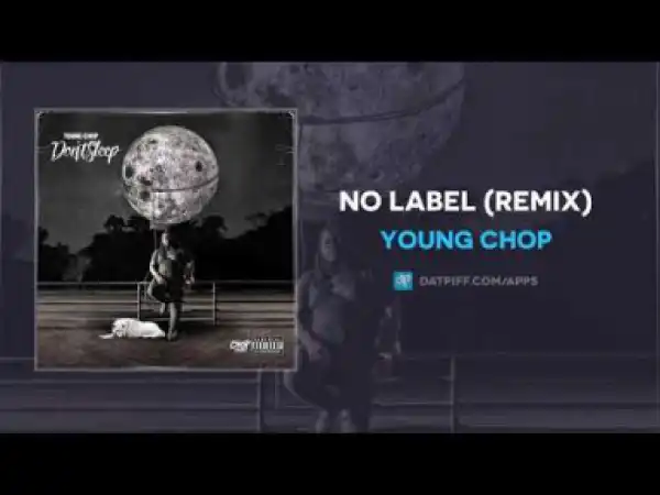 Young Chop - No Label (Remix)